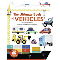 The Ultimate Book of Vehicles: From Around the World [Hardcover]