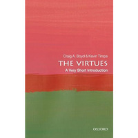 The Virtues: A Very Short Introduction [Paperback]