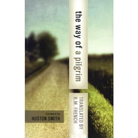 The Way of a Pilgrim: And The Pilgrim Continues His Way [Paperback]