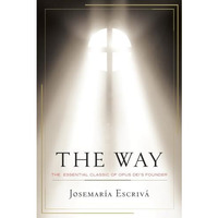 The Way: The Essential Classic of Opus Dei's Founder [Paperback]