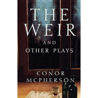 The Weir and Other Plays [Paperback]