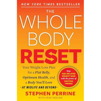 The Whole Body Reset: Your Weight-Loss Plan for a Flat Belly, Optimum Health and [Paperback]
