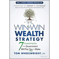 The Win-Win Wealth Strategy: 7 Investments the Government Will Pay You to Make [Hardcover]