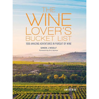 The Wine Lover's Bucket List: 1,000 Amazing Adventures in Pursuit of Wine [Hardcover]