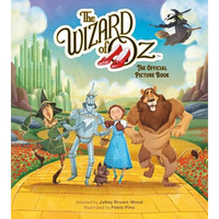 The Wizard of Oz: The Official Picture Book [Hardcover]