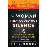 The Woman They Could Not Silence: The Shocking Story of a Woman Who Dared to Fig [Paperback]