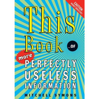 This Book: ...of More Perfectly Useless Information [Paperback]