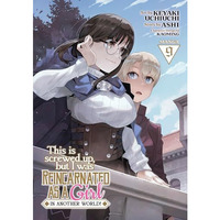 This Is Screwed Up, but I Was Reincarnated as a GIRL in Another World! (Manga) V [Paperback]