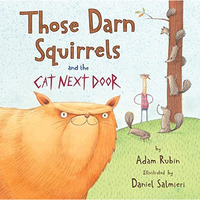 Those Darn Squirrels and the Cat Next Door [Hardcover]