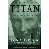 Titan: The Life of John D. Rockefeller, Sr. [Paperback]