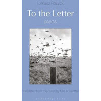 To the Letter: Poems [Paperback]