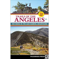Trails of the Angeles: 100 Hikes in the San Gabriel Mountains [Paperback]