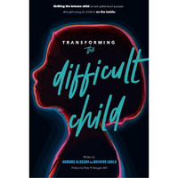 Transforming the Difficult Child: The Nurtured Heart Approach [Paperback]
