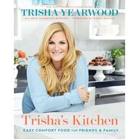 Trisha's Kitchen: Easy Comfort Food for Friends and Family [Hardcover]