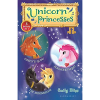 Unicorn Princesses Bind-up Books 7-9: Firefly's Glow, Feather's Flight, and the  [Hardcover]