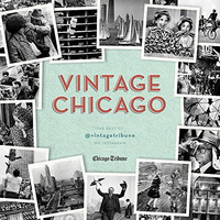 Vintage Chicago: The Best of @vintagetribune on Instagram [Hardcover]