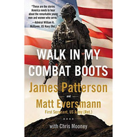 Walk in My Combat Boots: True Stories from America's Bravest Warriors [Hardcover]
