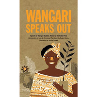 Wangari Speaks Out [Hardcover]