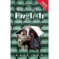 Watching the English: The Hidden Rules of English Behavior [Paperback]