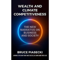 Wealth and Climate Competitiveness: The New Narrative on Business and Society [Hardcover]