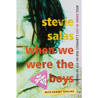 When We Were the Boys: Coming of Age on Rod Stewart's Out of Order Tour [Paperback]