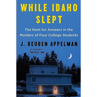 While Idaho Slept: The Hunt for Answers in the Murders of Four College Students [Paperback]