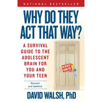 Why Do They Act That Way? - Revised and Updated: A Survival Guide to the Adolesc [Paperback]