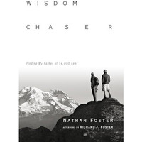Wisdom Chaser: Finding My Father At 14,000 Feet [Paperback]