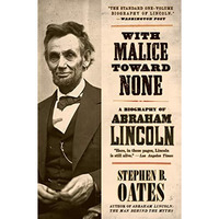 With Malice Toward None: A Biography of Abraham Lincoln [Paperback]
