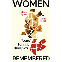 Women Remembered: Jesus' Female Disciples [Hardcover]