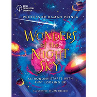 Wonders of the Night Sky: Astronomy Starts with Just Looking Up [Hardcover]