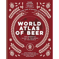 World Atlas of Beer: The Essential Guide to the Beers of the World [Hardcover]