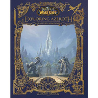 World of Warcraft: Exploring Azeroth: The Eastern Kingdoms [Hardcover]