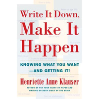 Write It Down Make It Happen: Knowing What You Want And Getting It [Paperback]
