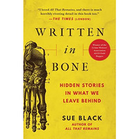 Written in Bone: Hidden Stories in What We Leave Behind [Paperback]