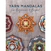Yarn Mandalas For Beginners And Beyond: Woven wall hangings for mindful making [Paperback]