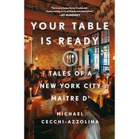 Your Table Is Ready: Tales of a New York City Ma?tre D' [Paperback]