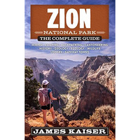 Zion National Park: The Complete Guide [Paperback]