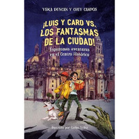 ?Luis y Caro VS. los fantasmas de la ciudad! / Luis and Caro VS. The Mexico City [Paperback]