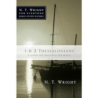 1 & 2 Thessalonians (n. T. Wright For Everyone Bible Study Guides) [Paperback]