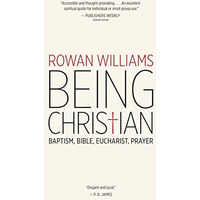 Being Christian: Baptism, Bible, Eucharist, Prayer [Paperback]