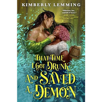 That Time I Got Drunk and Saved a Demon [Paperback]