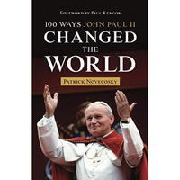 100 Ways John Paul II Changed the World [Paperback]