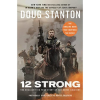 12 Strong: The Declassified True Story of the Horse Soldiers [Paperback]
