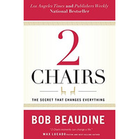 2 Chairs: The Secret That Changes Everything [Paperback]