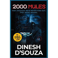 2,000 Mules: They Thought We'd Never Find Out. They Were Wrong. [Hardcover]