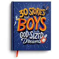 30 Stories for Boys with Godsized Dreams [Hardcover]