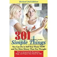 301 Simple Things You Can Do To Sell Your Home Now And For More Money Than You T [Paperback]