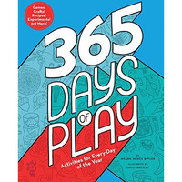 365 Days of Play: Activities for Every Day of the Year [Hardcover]