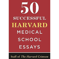 50 Successful Harvard Medical School Essays [Paperback]